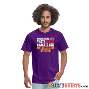 My girlfriend says I should listen to her - Men's T-Shirt - purple