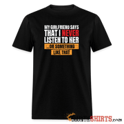 My girlfriend says I should listen to her - Men's T-Shirt - black