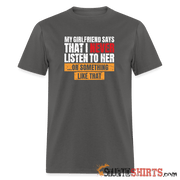 My girlfriend says I should listen to her - Men's T-Shirt - charcoal