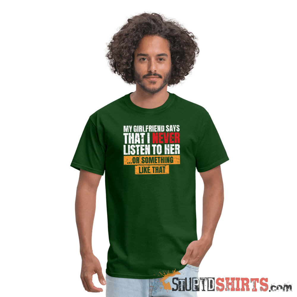 My girlfriend says I should listen to her - Men's Men's T-Shirt StupidShirts.com