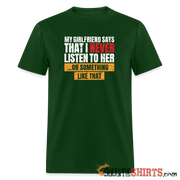 My girlfriend says I should listen to her - Men's T-Shirt - forest green