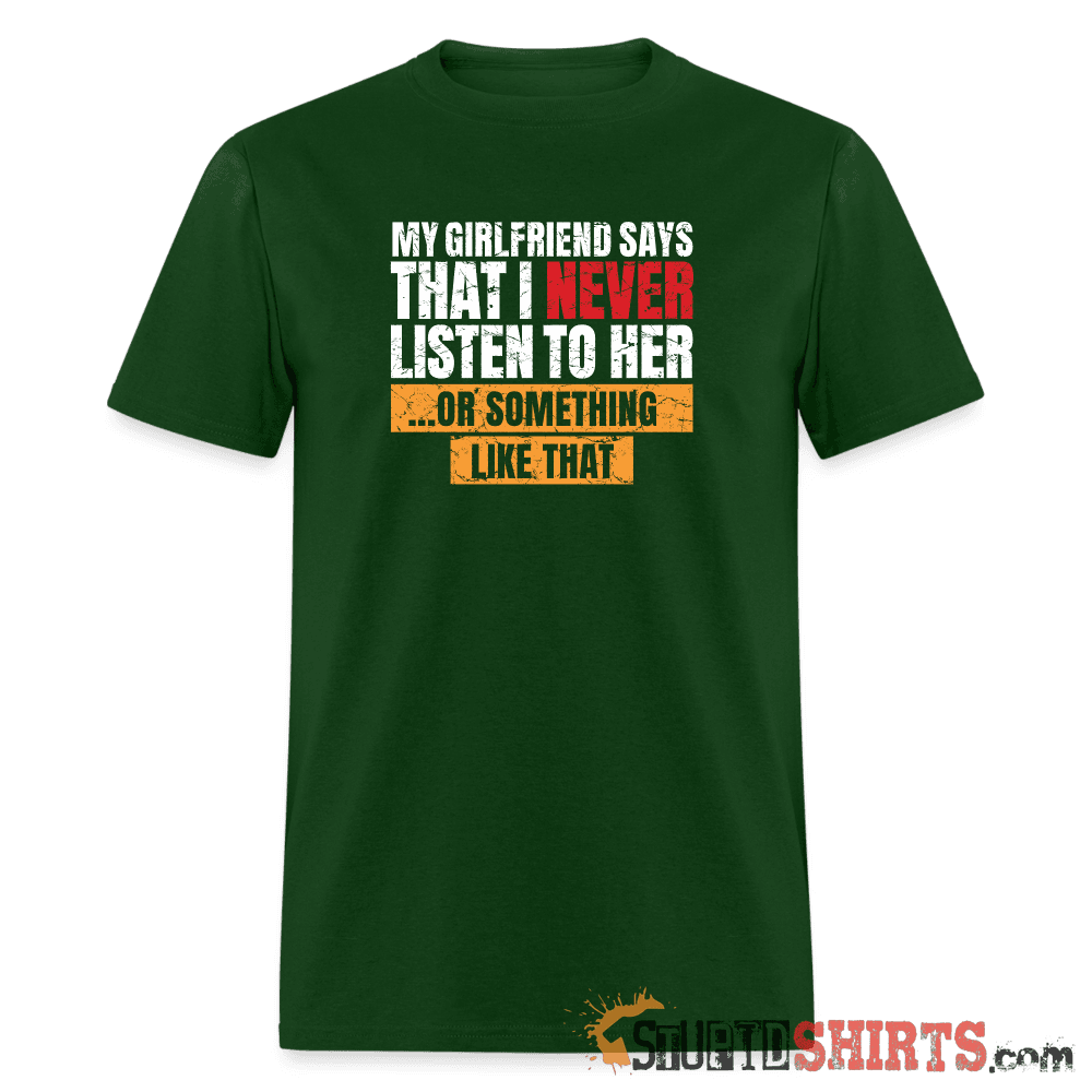 My girlfriend says I should listen to her - Men's Men's T-Shirt StupidShirts.com
