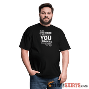 I'm Here Because You Broke Something - Men's T-Shirt - black