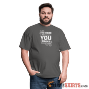 I'm Here Because You Broke Something - Men's T-Shirt - charcoal