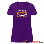 Please Wait Sarcastic Comment Loading - Women's T-Shirt - purple