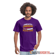 Please Wait Sarcastic Comment Loading - Men's T-Shirt - purple