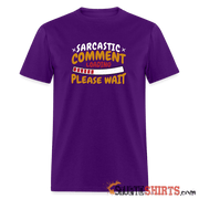 Please Wait Sarcastic Comment Loading - Men's T-Shirt - purple