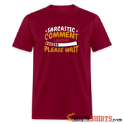 Please Wait Sarcastic Comment Loading - Men's T-Shirt - burgundy