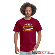 Please Wait Sarcastic Comment Loading - Men's T-Shirt - burgundy