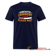 Please Wait Sarcastic Comment Loading - Men's T-Shirt - navy