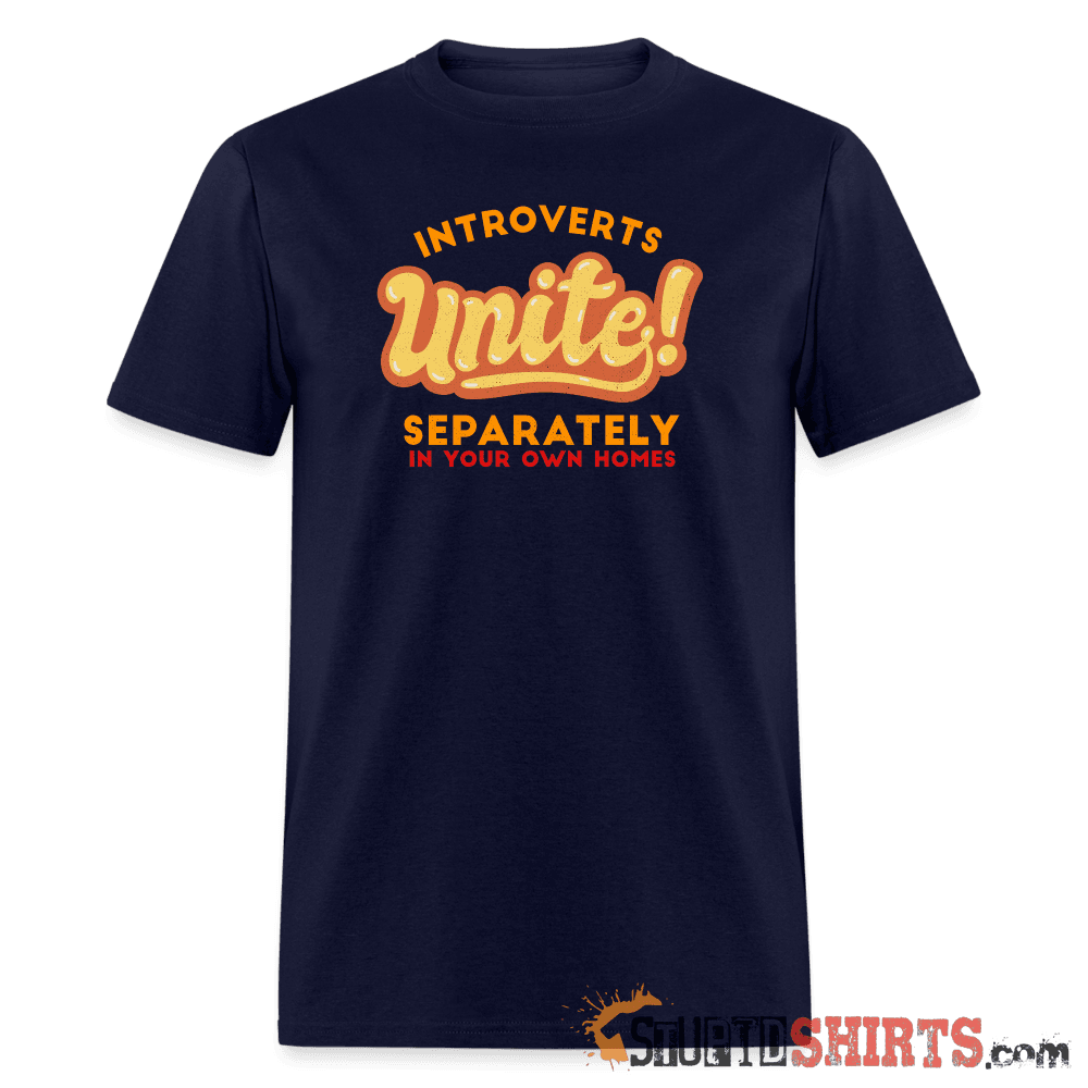 Introverts Unite Separately in Your Own Homes - Men's Men's T-Shirt StupidShirts.com