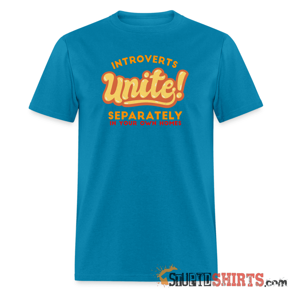 Introverts Unite Separately in Your Own Homes - Men's Men's T-Shirt StupidShirts.com