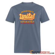 Introverts Unite Separately in Your Own Homes - Men's T-Shirt - denim
