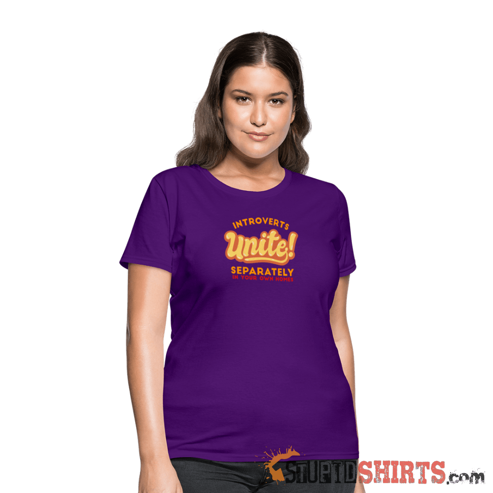 Introverts Unite Separately in Your Own Homes - Women's Women's T-Shirt StupidShirts.com