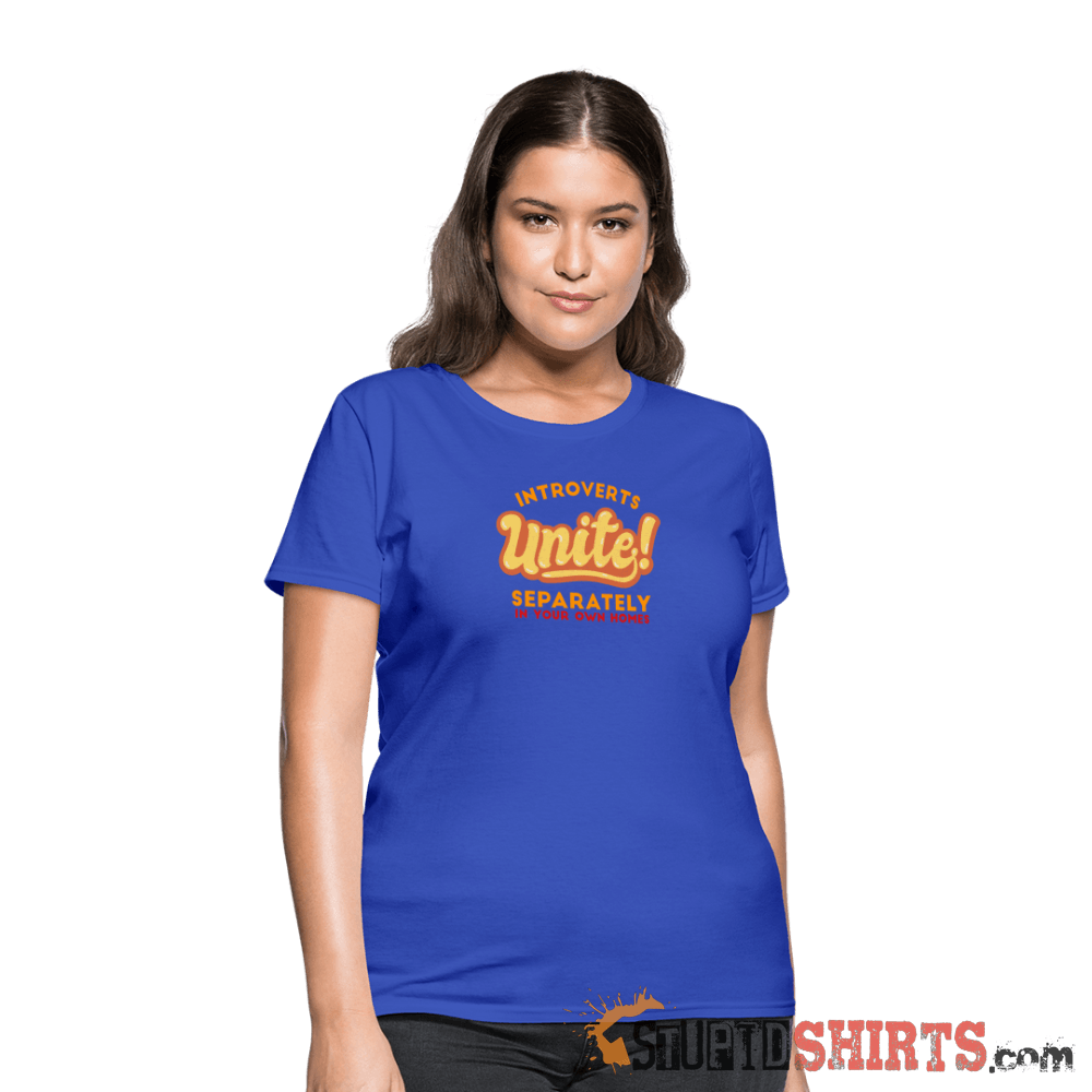 Introverts Unite Separately in Your Own Homes - Women's Women's T-Shirt StupidShirts.com