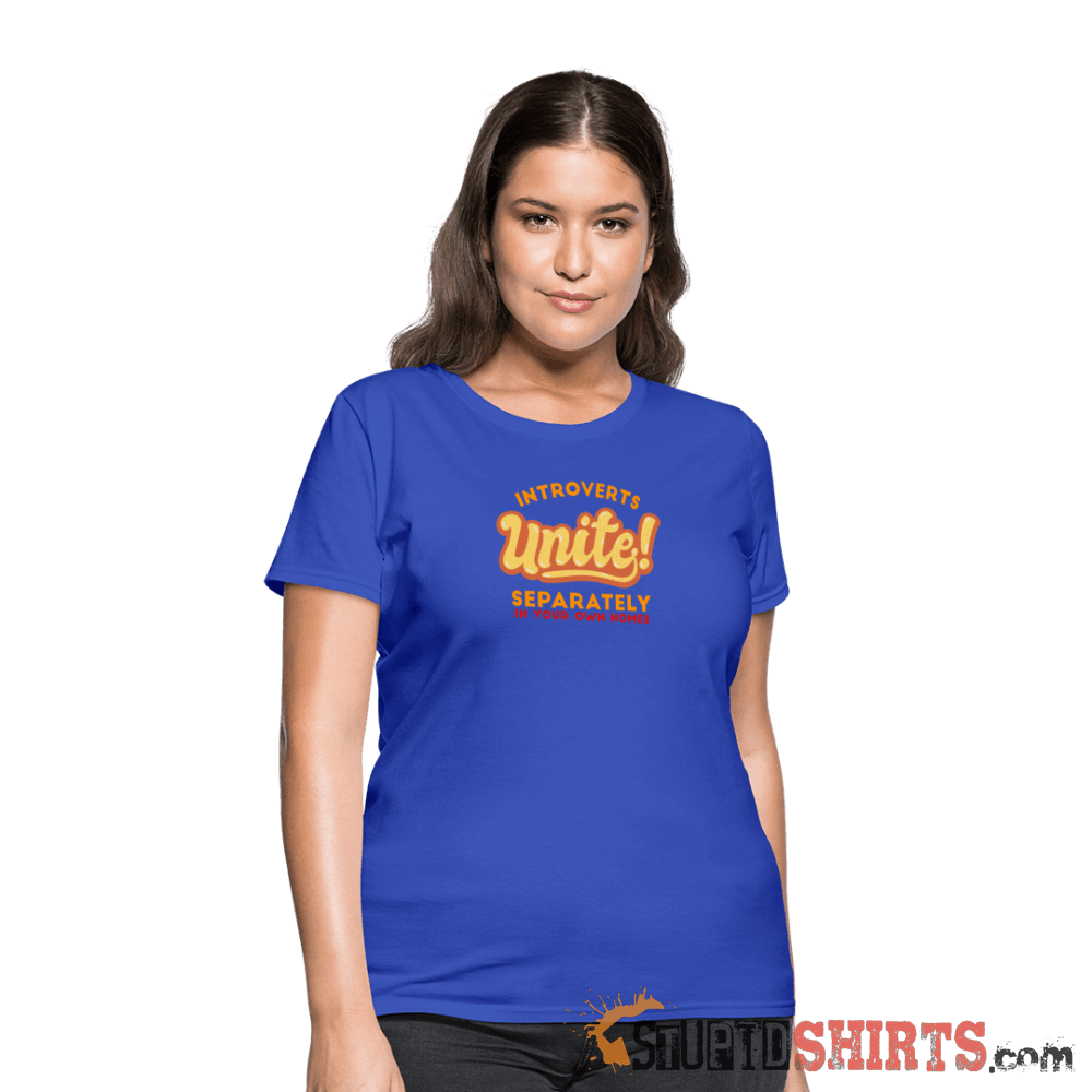 Introverts Unite Separately in Your Own Homes - Women's Women's T-Shirt StupidShirts.com