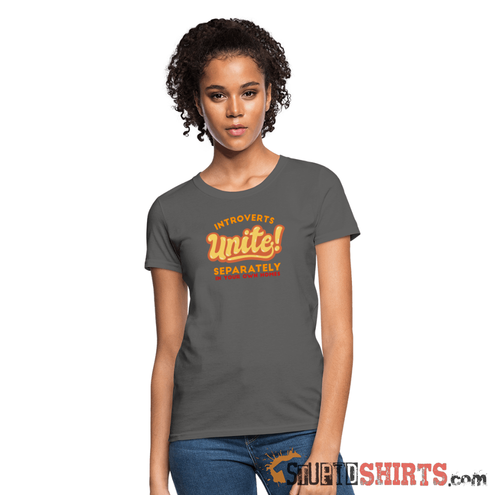 Introverts Unite Separately in Your Own Homes - Women's Women's T-Shirt StupidShirts.com