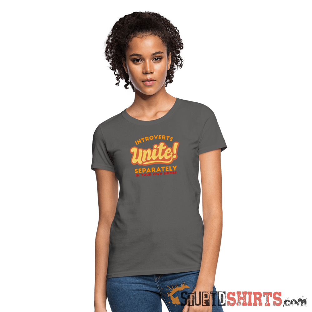 Introverts Unite Separately in Your Own Homes - Women's Women's T-Shirt StupidShirts.com