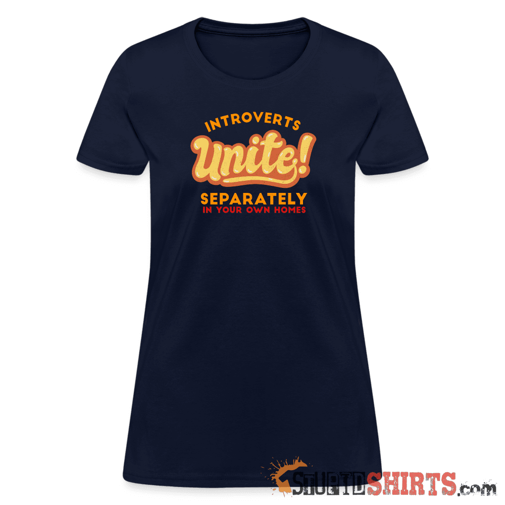 Introverts Unite Separately in Your Own Homes - Women's Women's T-Shirt StupidShirts.com