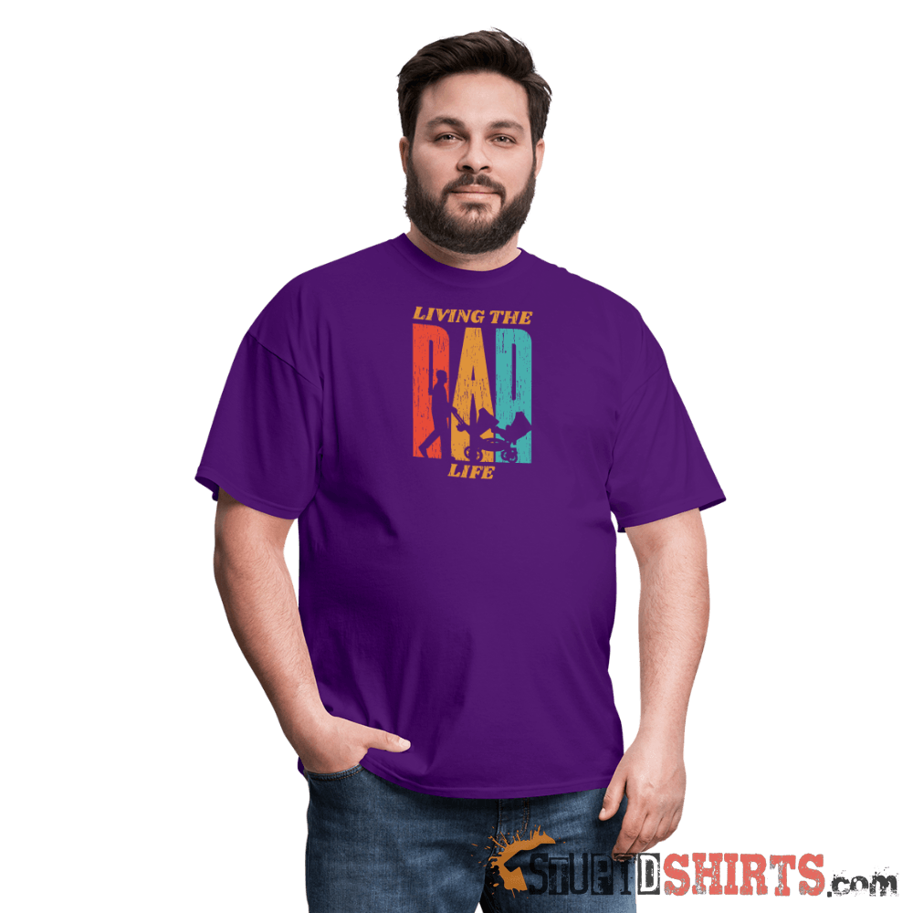 Living The Dad Life - Men's T-Shirt - StupidShirts.com Men's T-Shirt StupidShirts.com