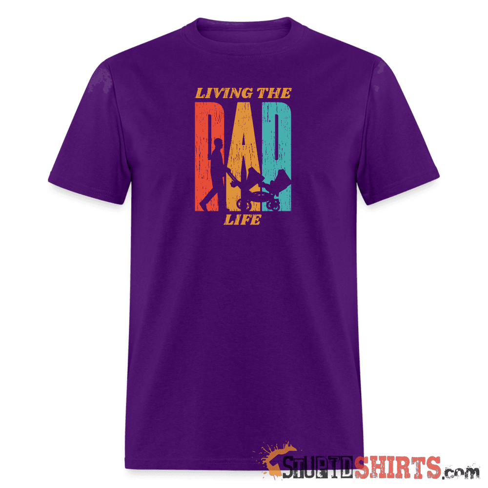Living The Dad Life - Men's T-Shirt - StupidShirts.com Men's T-Shirt StupidShirts.com