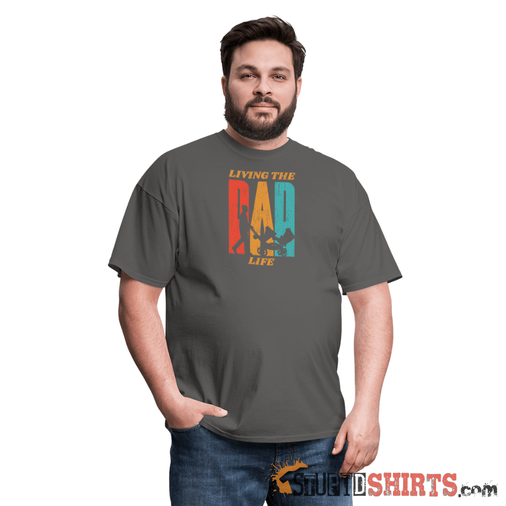 Living The Dad Life - Men's T-Shirt - StupidShirts.com Men's T-Shirt StupidShirts.com