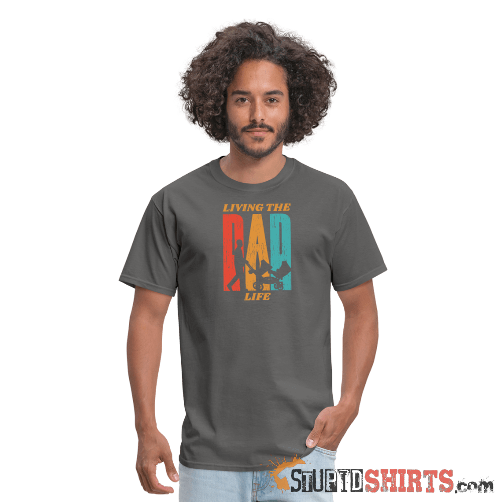 Living The Dad Life - Men's T-Shirt - StupidShirts.com Men's T-Shirt StupidShirts.com