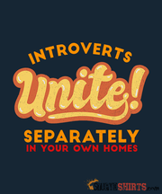 Introverts Unite Separately in Your Own Homes - Men's T-Shirt