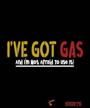 Got GAS! - Men's T-Shirt - StupidShirts.com Men's T-Shirt StupidShirts.com