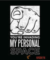 You're Invading My Personal Space - Men's T-Shirt - StupidShirts.com Men's T-Shirt StupidShirts.com