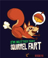 I'm Nuttier Than A Squirrel Fart - Men's T-Shirt - StupidShirts.com Men's T-Shirt StupidShirts.com