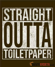 Straight Outta Toilet Paper - Men's T-Shirt - StupidShirts.com Men's T-Shirt StupidShirts.com