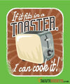 If it fits in a toaster, I can cook it - Men's T-Shirt - StupidShirts.com Men's T-Shirt StupidShirts.com