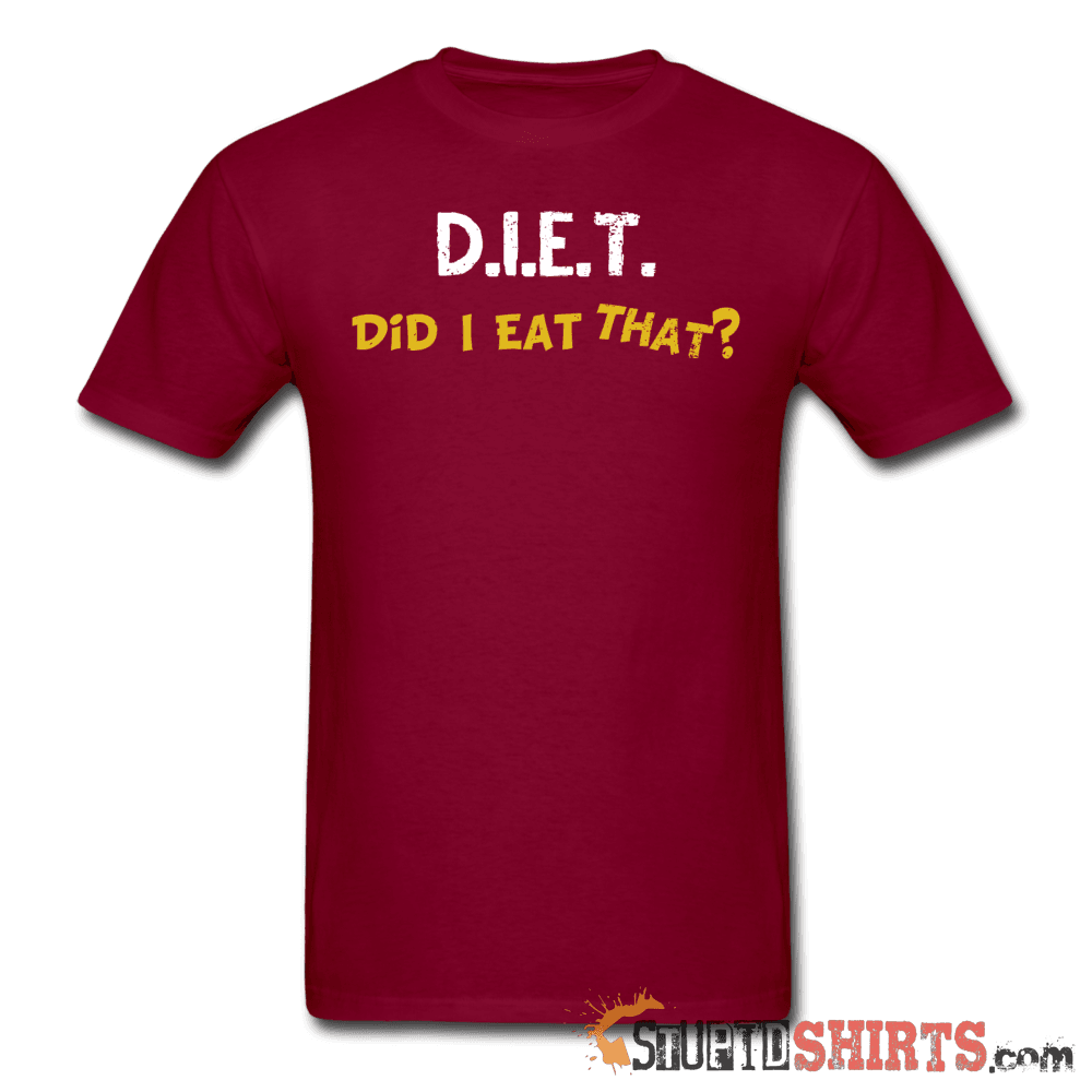 D.I.E.T. Did I Eat That - Men's T-Shirt - StupidShirts.com Men's T-Shirt StupidShirts.com