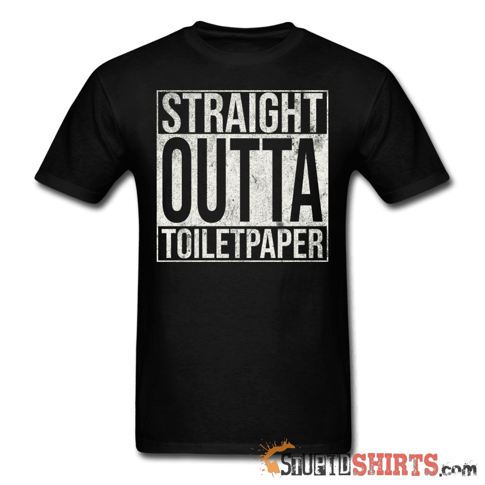 Straight Outta Toilet Paper - Men's T-Shirt - StupidShirts.com Men's T-Shirt StupidShirts.com