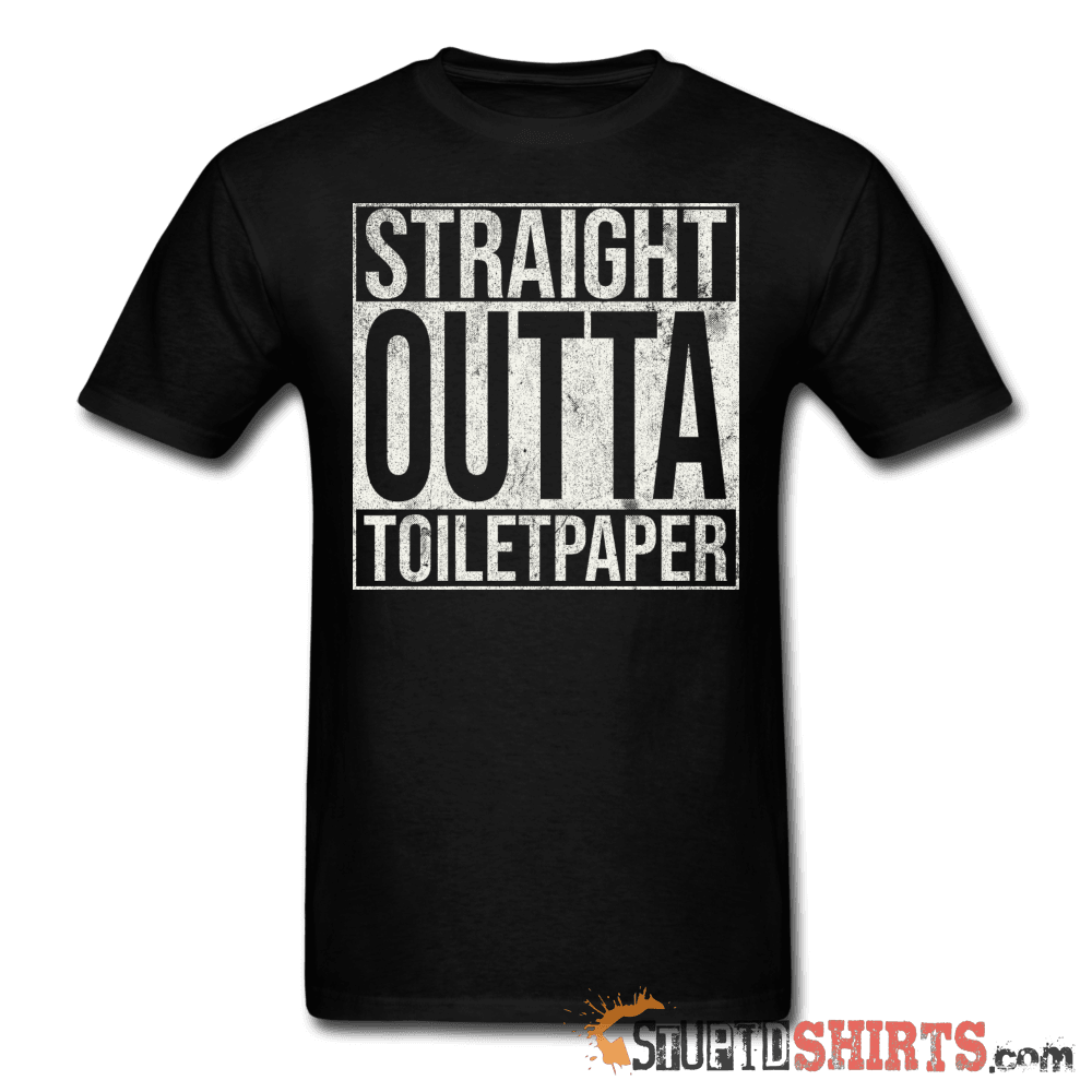 Straight Outta Toilet Paper - Men's T-Shirt - StupidShirts.com Men's T-Shirt StupidShirts.com
