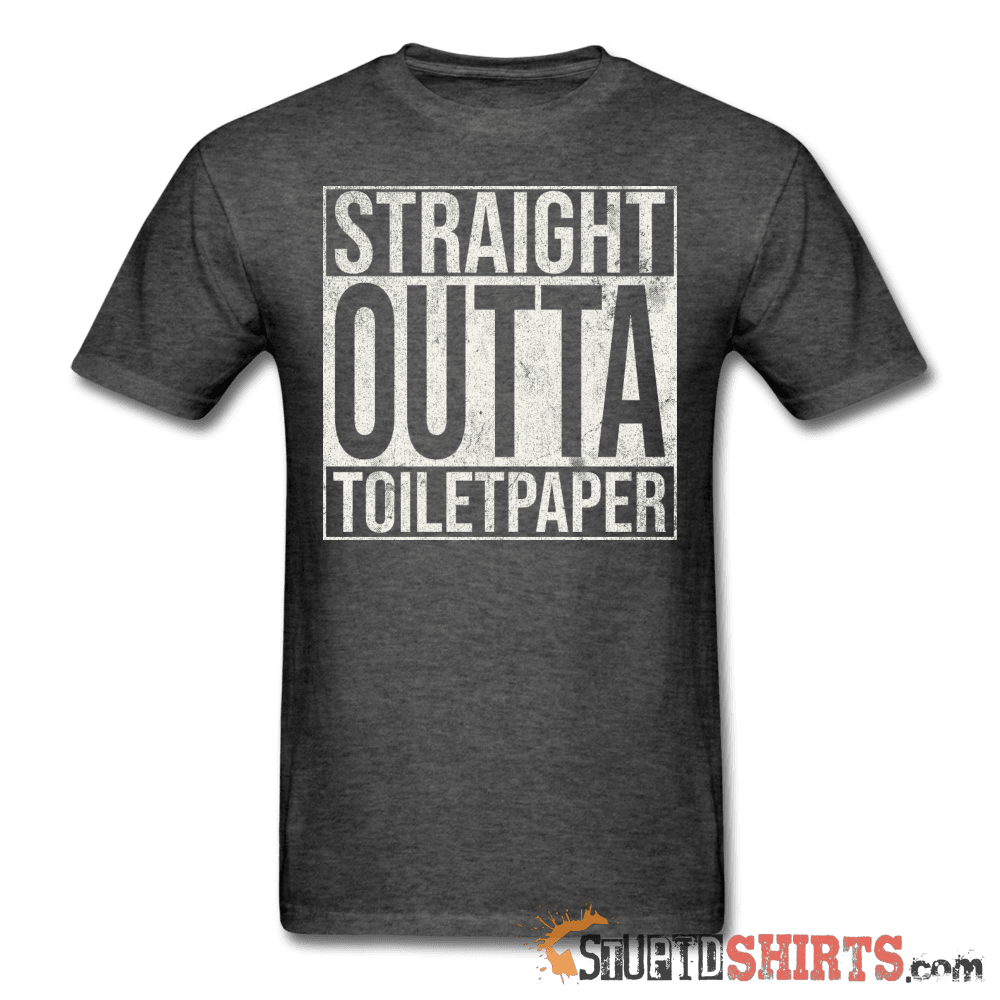 Straight Outta Toilet Paper - Men's T-Shirt - StupidShirts.com Men's T-Shirt StupidShirts.com