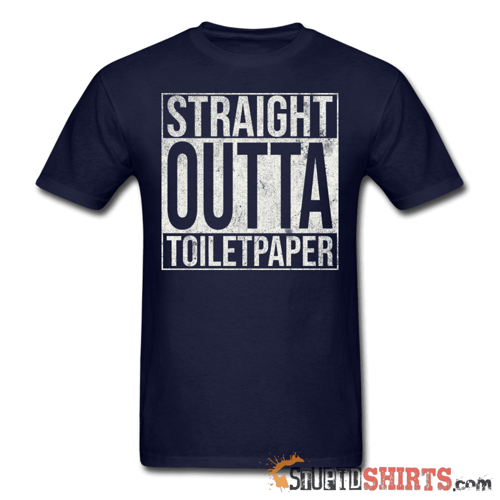 Straight Outta Toilet Paper - Men's T-Shirt - StupidShirts.com Men's T-Shirt StupidShirts.com