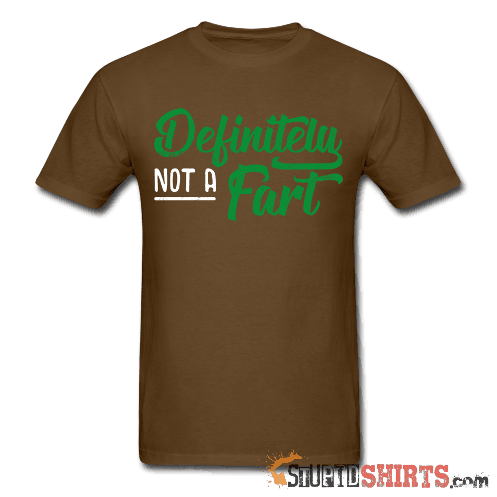 Definitely Not A Fart - Men's T-Shirt - StupidShirts.com Men's T-Shirt StupidShirts.com