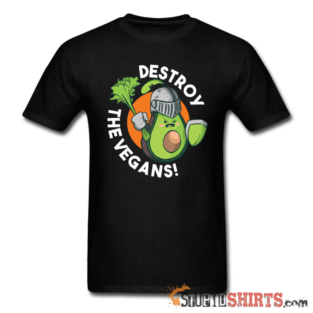 Destroy The Vegans - Men's T-Shirt - StupidShirts.com Men's T-Shirt StupidShirts.com