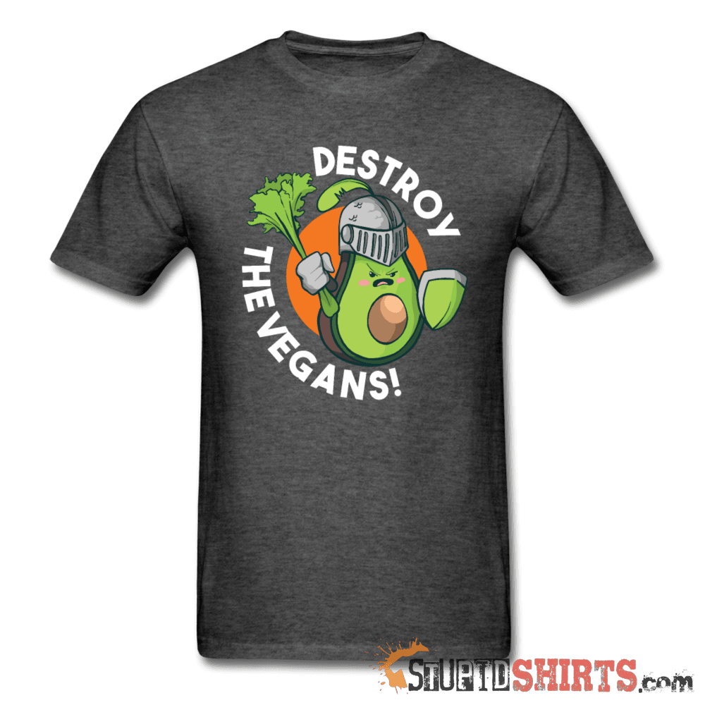 Destroy The Vegans - Men's T-Shirt - StupidShirts.com Men's T-Shirt StupidShirts.com