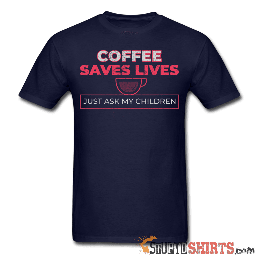Coffee Saves Lives - Men's T-Shirt 