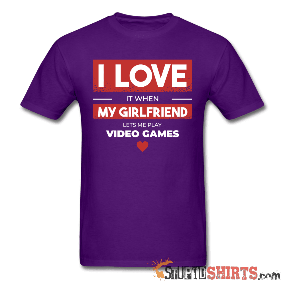 I love it when my girlfriend Lets Me Play Video Games T-Shirt
