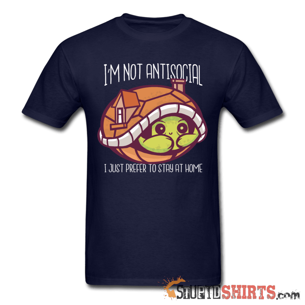 I'm Not Anti-social - Men's T-Shirt - StupidShirts.com Men's T-Shirt StupidShirts.com