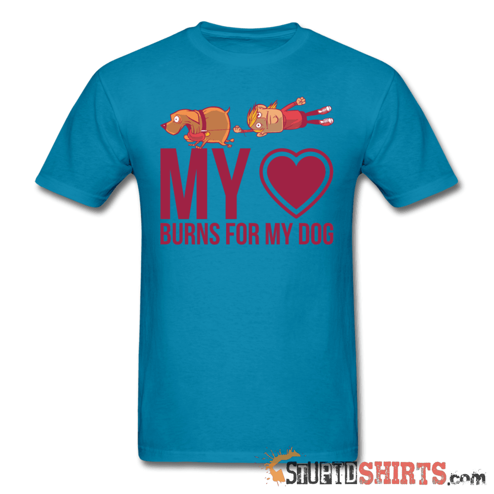 My Heart Burns For My Dog - Men's T-Shirt - StupidShirts.com Men's T-Shirt StupidShirts.com