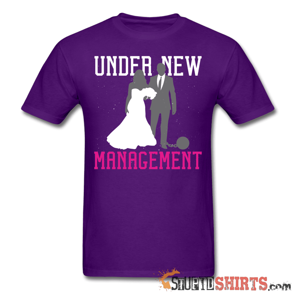Under New Management - Men's T-Shirt - StupidShirts.com Men's T-Shirt StupidShirts.com
