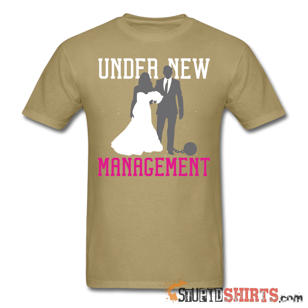 Under New Management - Men's T-Shirt - StupidShirts.com Men's T-Shirt StupidShirts.com