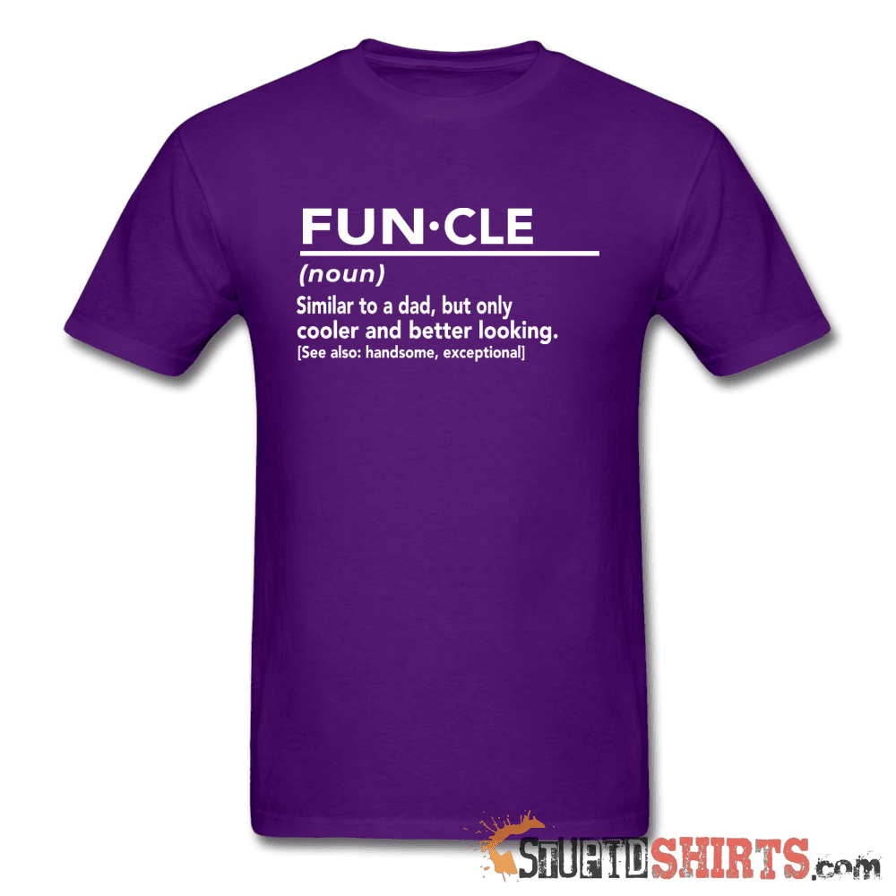 FUN·CLE (noun) - Men's T-Shirt - StupidShirts.com Men's T-Shirt StupidShirts.com