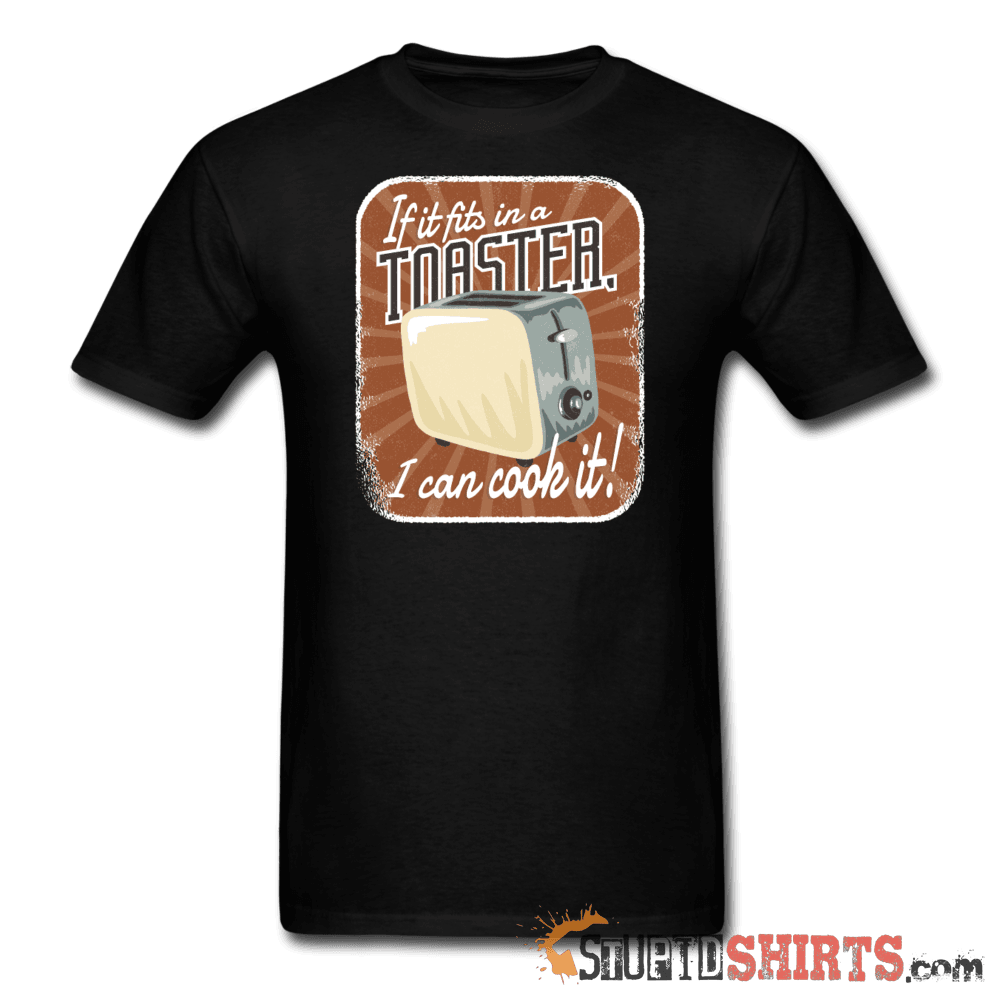 If it fits in a toaster, I can cook it - Men's T-Shirt - StupidShirts.com Men's T-Shirt StupidShirts.com