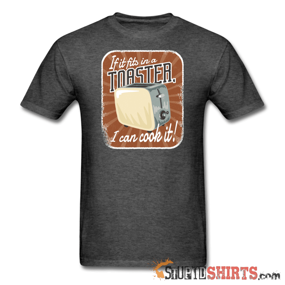 If it fits in a toaster, I can cook it - Men's T-Shirt - StupidShirts.com Men's T-Shirt StupidShirts.com